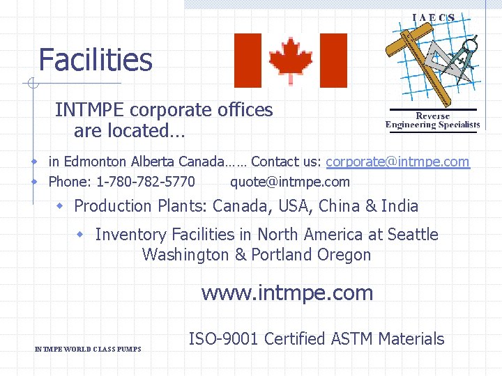 Facilities INTMPE corporate offices are located… w in Edmonton Alberta Canada…… Contact us: corporate@intmpe.