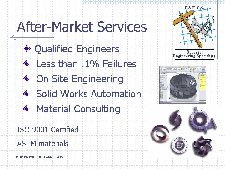 After-Market Services Qualified Engineers Less than. 1% Failures On Site Engineering Solid Works Automation