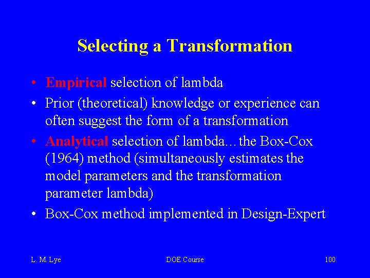 Selecting a Transformation • Empirical selection of lambda • Prior (theoretical) knowledge or experience