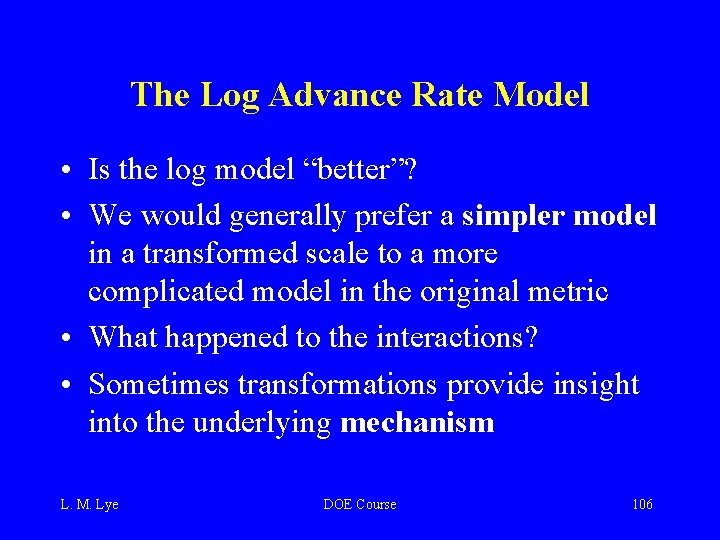 The Log Advance Rate Model • Is the log model “better”? • We would