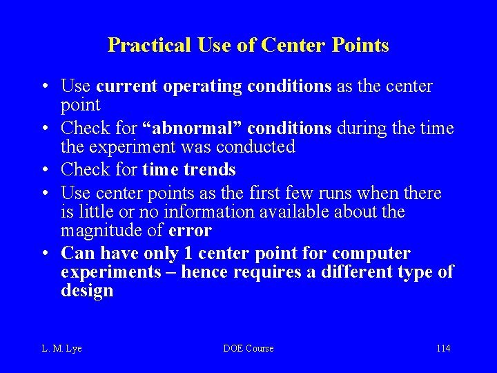 Practical Use of Center Points • Use current operating conditions as the center point