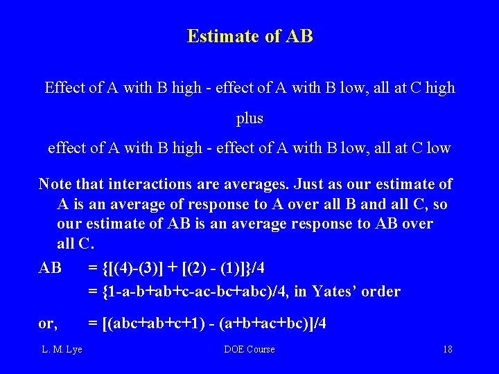 Estimate of AB Effect of A with B high - effect of A with