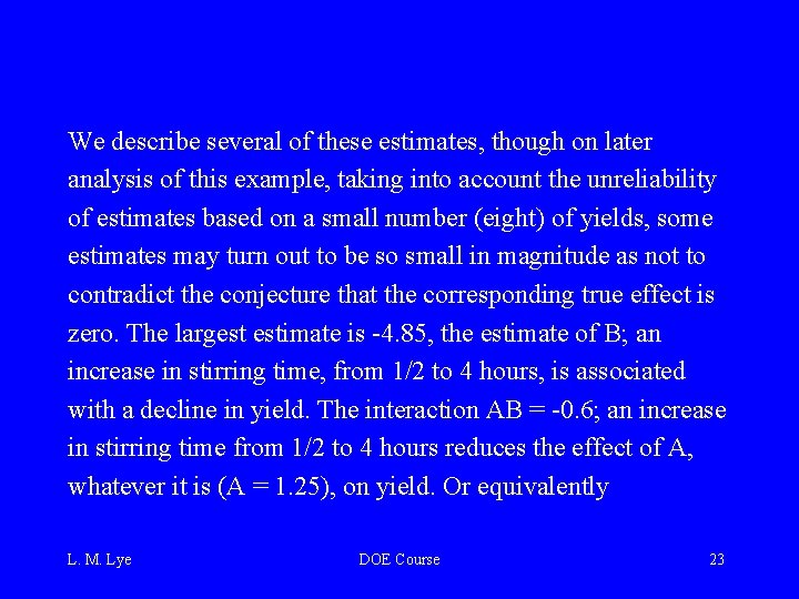 We describe several of these estimates, though on later analysis of this example, taking