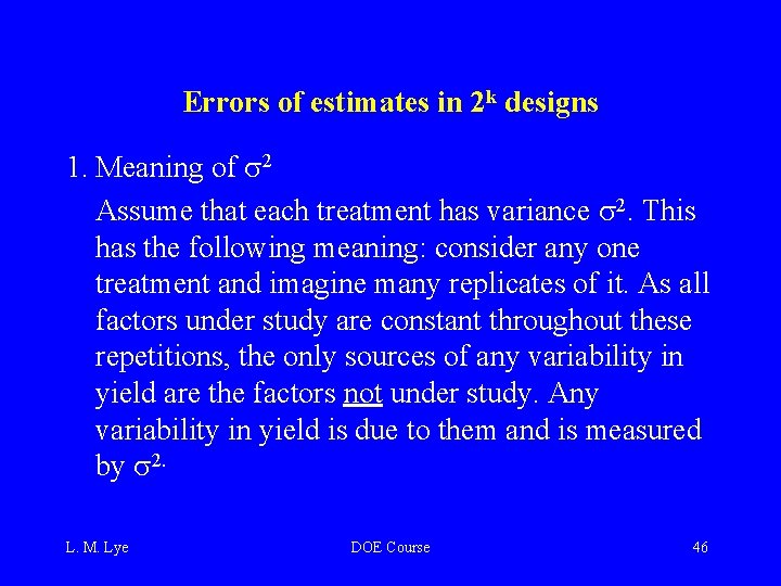 Errors of estimates in 2 k designs 1. Meaning of 2 Assume that each