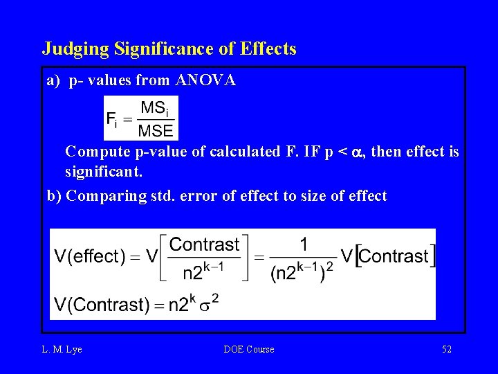 Judging Significance of Effects a) p- values from ANOVA Compute p-value of calculated F.