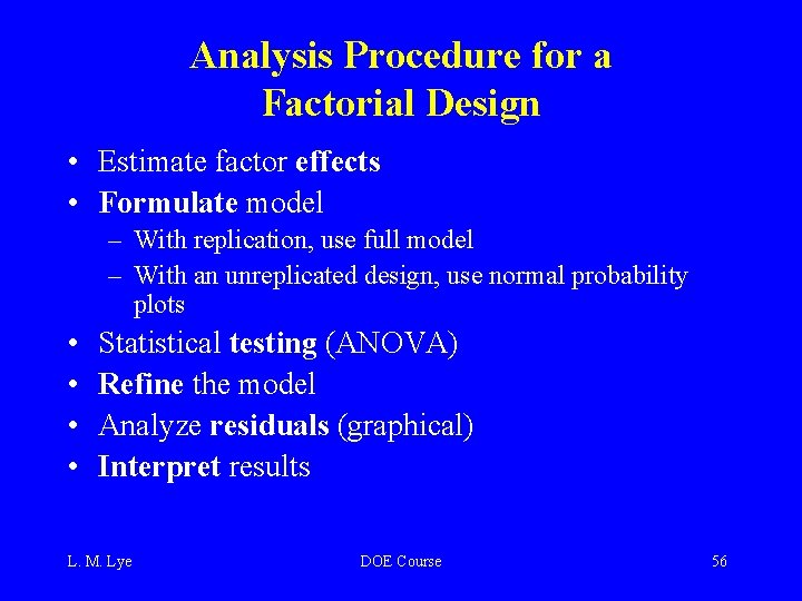 Analysis Procedure for a Factorial Design • Estimate factor effects • Formulate model –