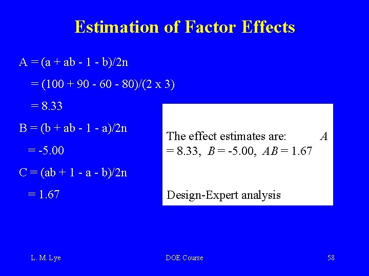 Estimation of Factor Effects A = (a + ab - 1 - b)/2 n