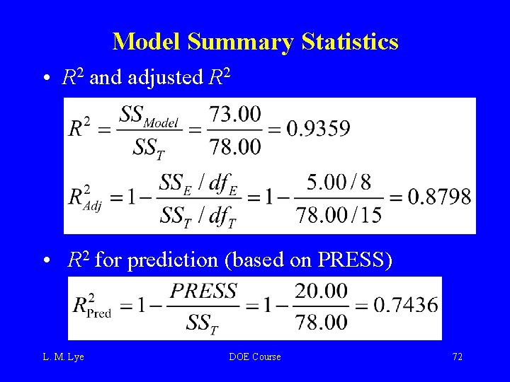 Model Summary Statistics • R 2 and adjusted R 2 • R 2 for