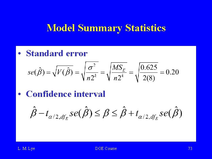 Model Summary Statistics • Standard error of model coefficients • Confidence interval on model