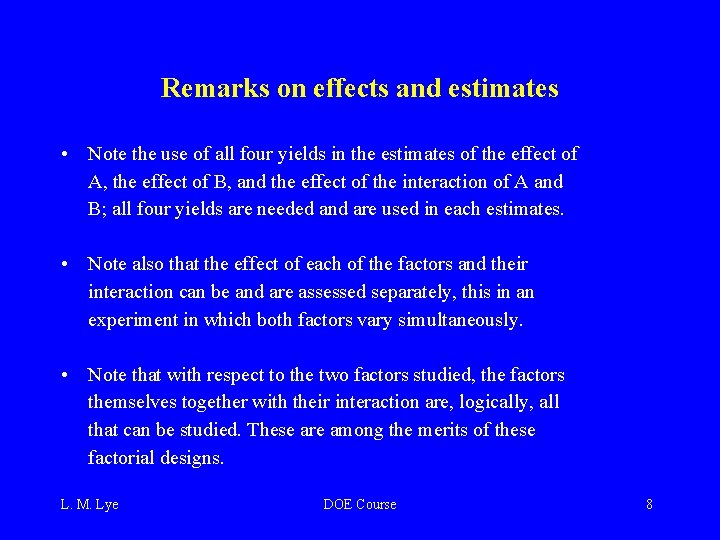 Remarks on effects and estimates • Note the use of all four yields in