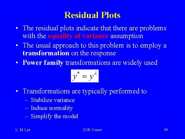 Residual Plots • The residual plots indicate that there are problems with the equality