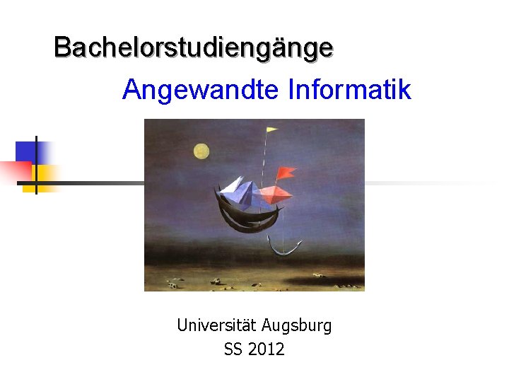 Bachelorstudiengänge Angewandte Informatik Universität Augsburg SS 2012 