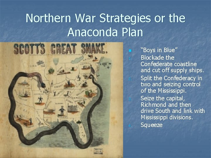 Northern War Strategies or the Anaconda Plan n 1. 2. 3. 4. “Boys in