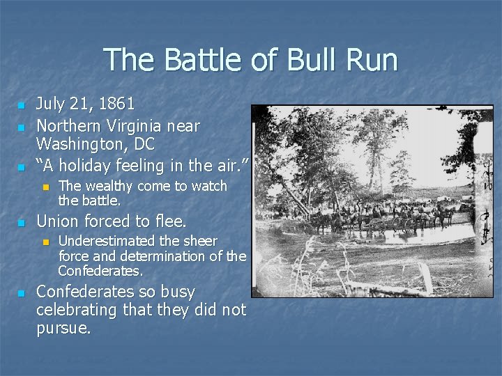 The Battle of Bull Run n July 21, 1861 Northern Virginia near Washington, DC