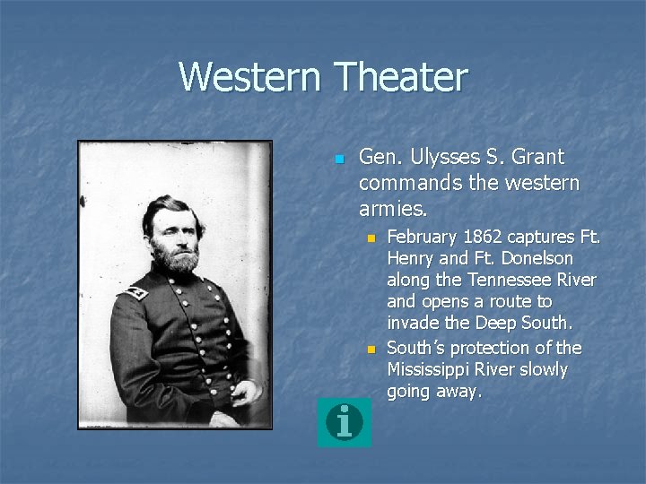 Western Theater n Gen. Ulysses S. Grant commands the western armies. n n February