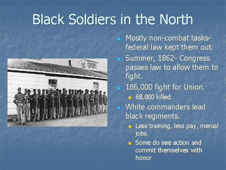 Black Soldiers in the North n n n Mostly non-combat tasksfederal law kept them