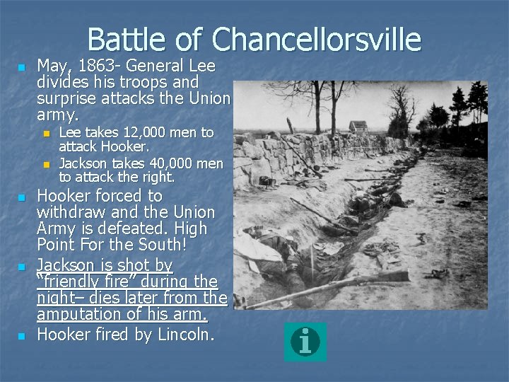 Battle of Chancellorsville n May, 1863 - General Lee divides his troops and surprise