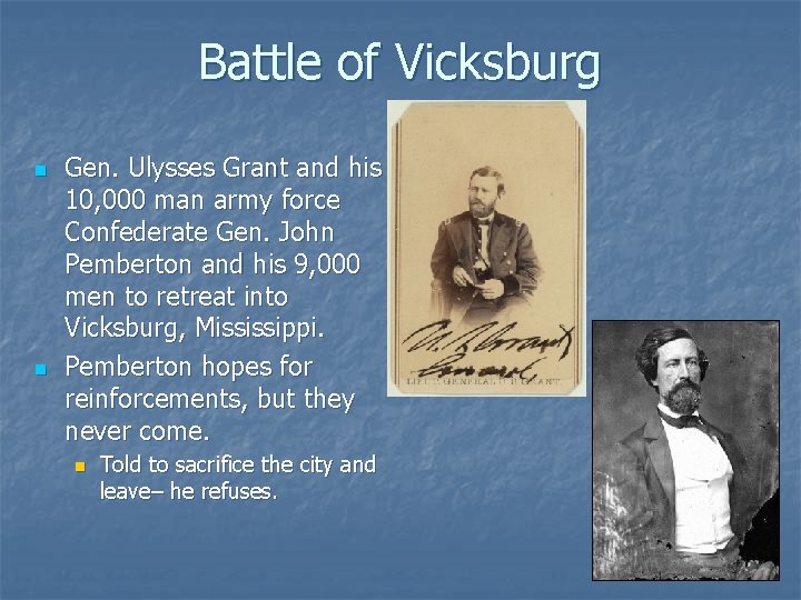 Battle of Vicksburg n n Gen. Ulysses Grant and his 10, 000 man army