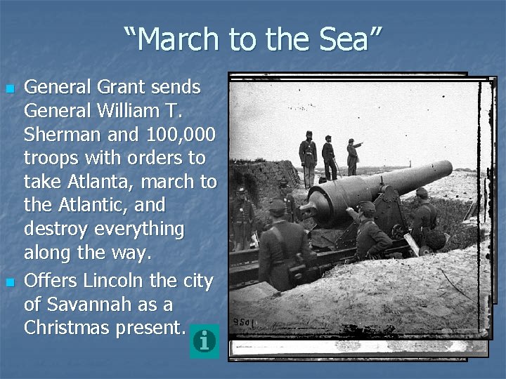 “March to the Sea” n n General Grant sends General William T. Sherman and