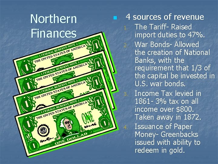 Northern Finances n 4 sources of revenue 1. 2. 3. 4. The Tariff- Raised