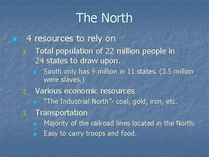 The North n 4 resources to rely on 1. Total population of 22 million