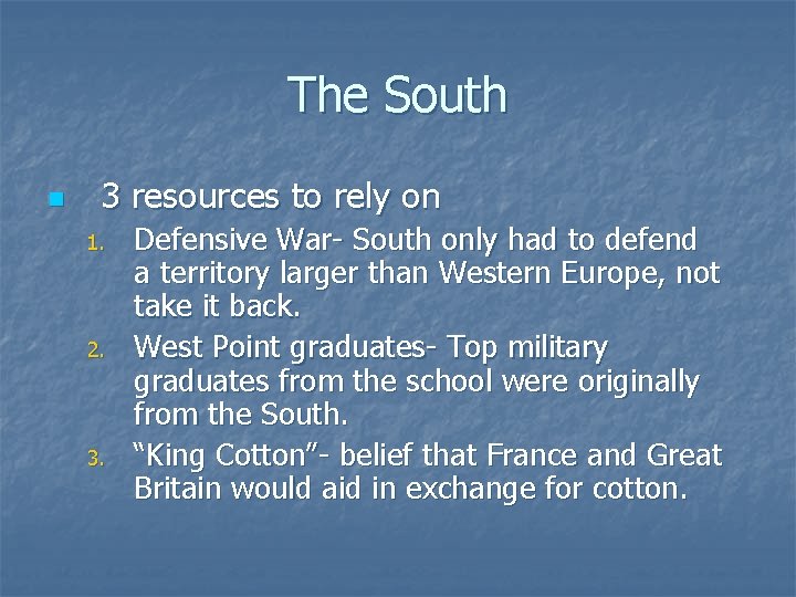 The South n 3 resources to rely on 1. 2. 3. Defensive War- South