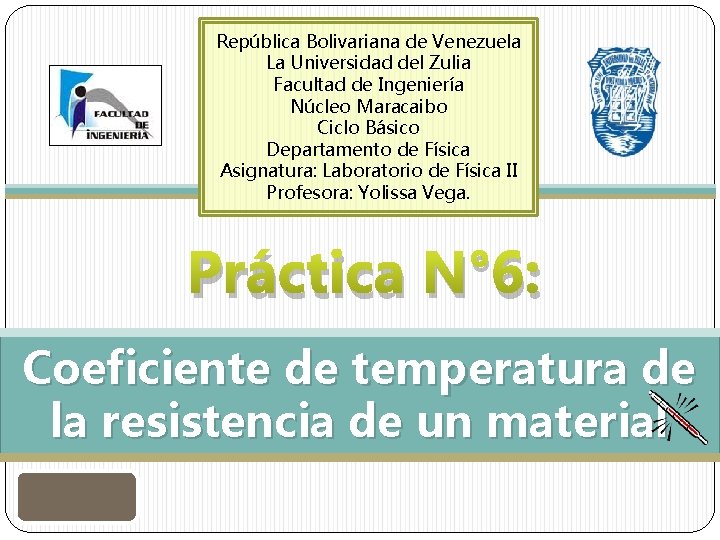 República Bolivariana de Venezuela La Universidad del Zulia Facultad de Ingeniería Núcleo Maracaibo Ciclo