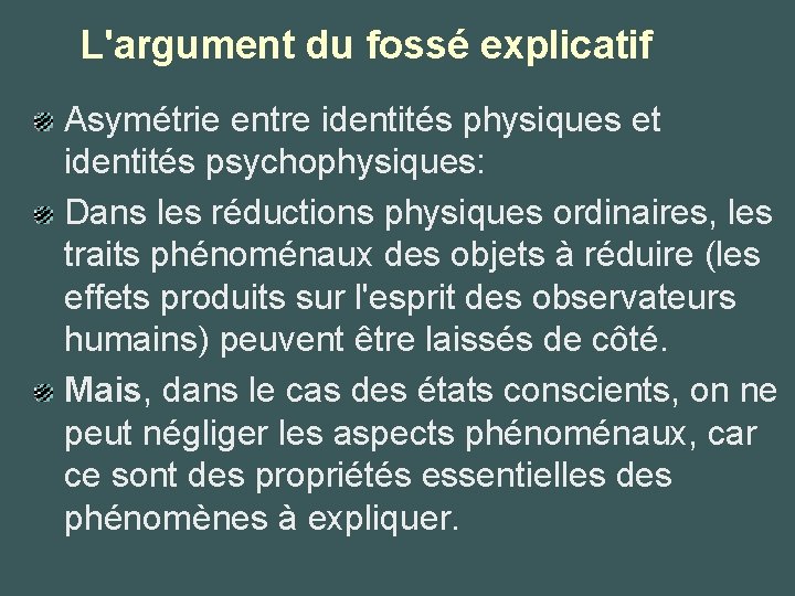 L'argument du fossé explicatif Asymétrie entre identités physiques et identités psychophysiques: Dans les réductions