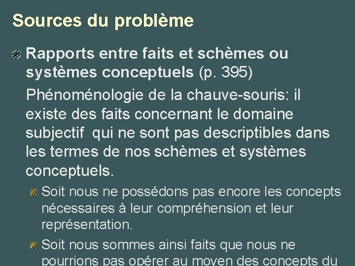 Sources du problème Rapports entre faits et schèmes ou systèmes conceptuels (p. 395) Phénoménologie