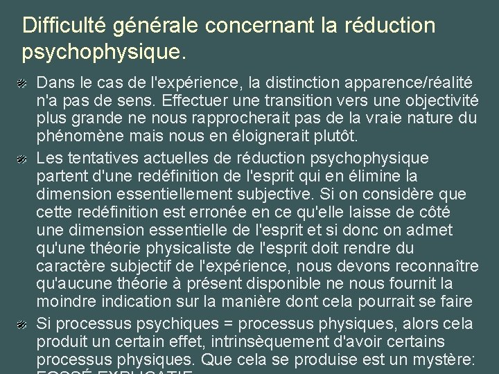 Difficulté générale concernant la réduction psychophysique. Dans le cas de l'expérience, la distinction apparence/réalité