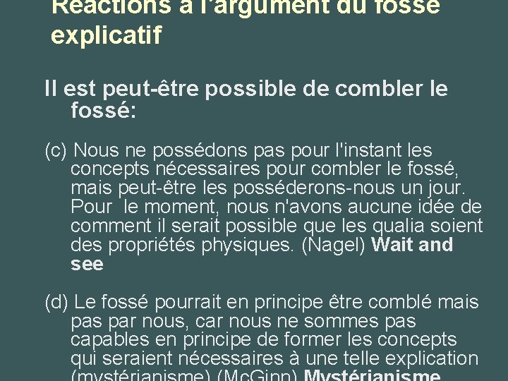 Réactions à l'argument du fossé explicatif Il est peut-être possible de combler le fossé: