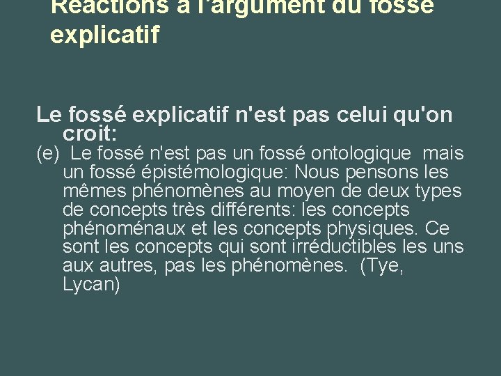 Réactions à l'argument du fossé explicatif Le fossé explicatif n'est pas celui qu'on croit: