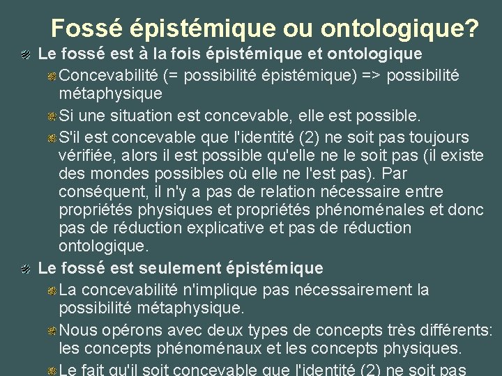 Fossé épistémique ou ontologique? Le fossé est à la fois épistémique et ontologique Concevabilité