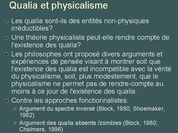 Qualia et physicalisme Les qualia sont-ils des entités non-physiques irréductibles? Une théorie physicaliste peut-elle