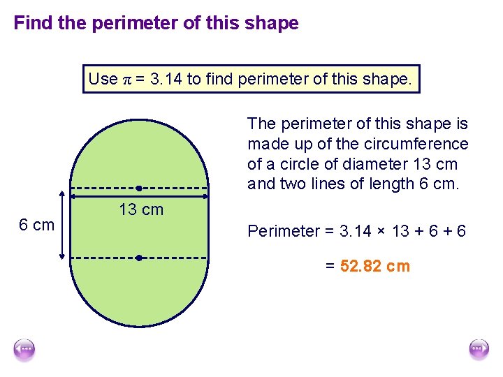 Find the perimeter of this shape Use π = 3. 14 to find perimeter