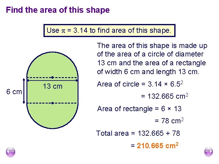 Find the area of this shape Use π = 3. 14 to find area