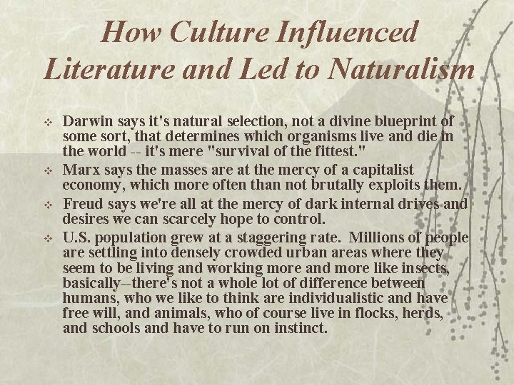 How Culture Influenced Literature and Led to Naturalism v v Darwin says it's natural