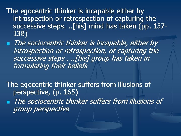 The egocentric thinker is incapable either by introspection or retrospection of capturing the successive