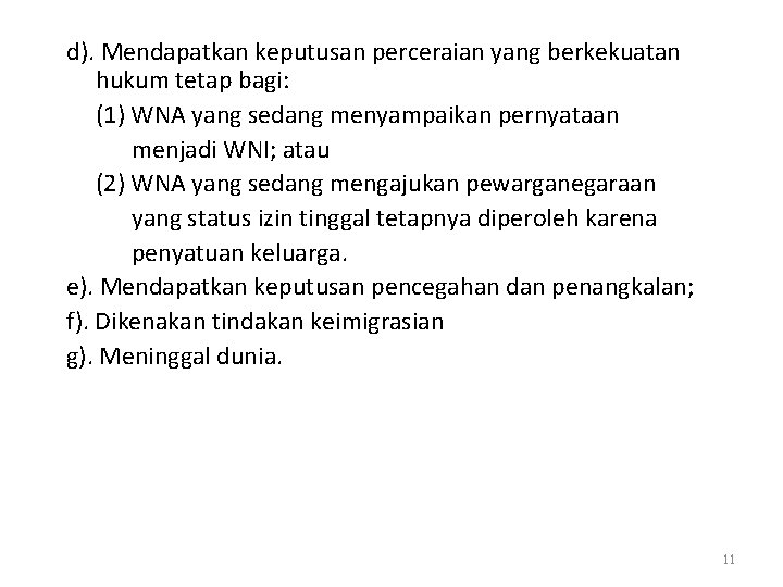 d). Mendapatkan keputusan perceraian yang berkekuatan hukum tetap bagi: (1) WNA yang sedang menyampaikan