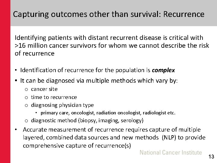 Capturing outcomes other than survival: Recurrence Identifying patients with distant recurrent disease is critical