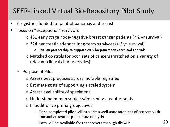 SEER-Linked Virtual Bio-Repository Pilot Study • 7 registries funded for pilot of pancreas and