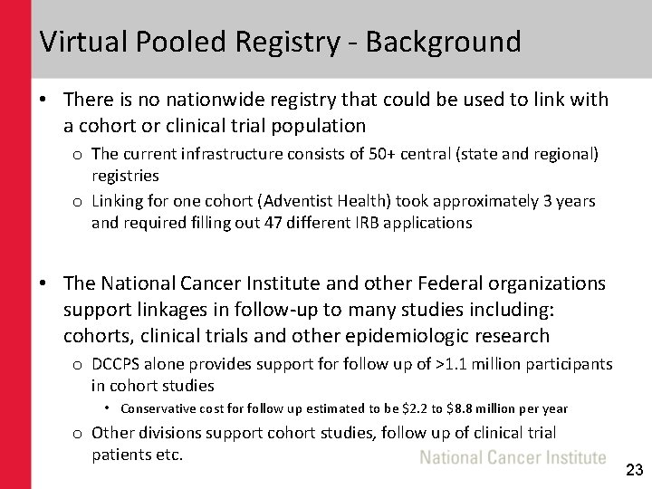 Virtual Pooled Registry - Background • There is no nationwide registry that could be