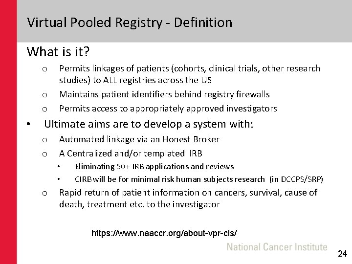 Virtual Pooled Registry - Definition What is it? o o o • Permits linkages