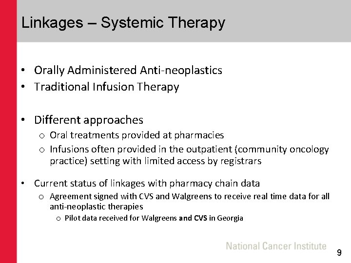 Linkages – Systemic Therapy • Orally Administered Anti-neoplastics • Traditional Infusion Therapy • Different