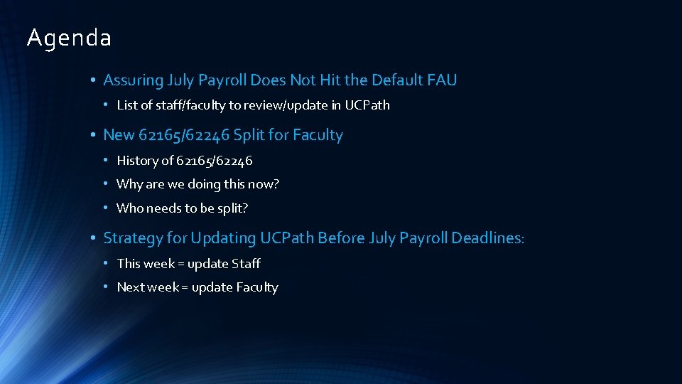 Agenda • Assuring July Payroll Does Not Hit the Default FAU • List of