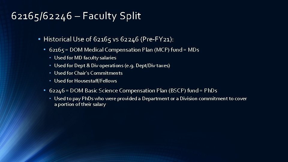 62165/62246 – Faculty Split • Historical Use of 62165 vs 62246 (Pre-FY 21): •