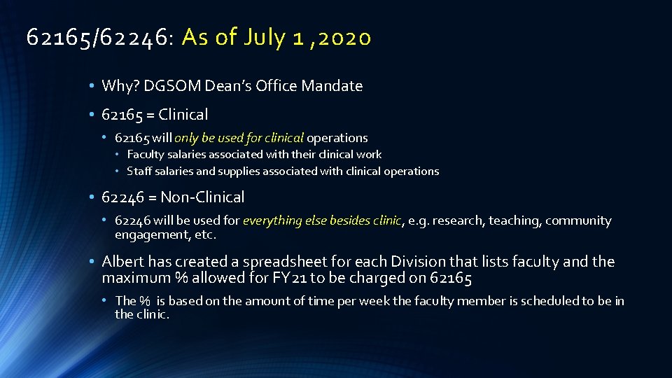 62165/62246: As of July 1 , 2020 • Why? DGSOM Dean’s Office Mandate •
