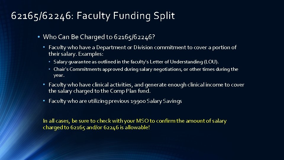 62165/62246: Faculty Funding Split • Who Can Be Charged to 62165/62246? • Faculty who