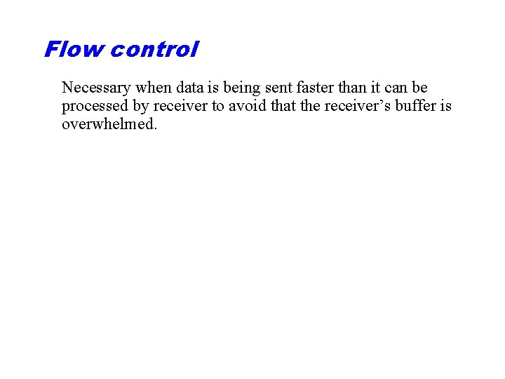 Flow Control Byte Datorntverk A lektion 8 Kapitel 11 Flow control