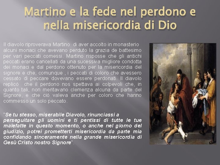 Martino e la fede nel perdono e nella misericordia di Dio Il diavolo riproverava